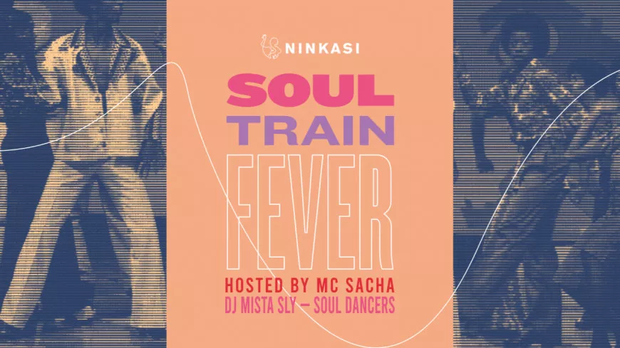 Ninkasi : Soul Train Fever, la soirée la plus groove de Lyon